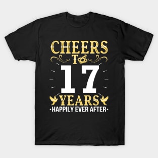 Cheers To 17 Years Happily Ever After Married Wedding T-Shirt